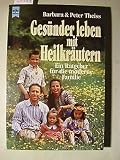 Produkt-Bild: Ges&uuml;nder leben mit Heilkr&auml;utern. Ein Ratgeber f&uuml;r die moderne Familie.