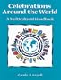 Celebrations around the World: A Multicultural Handbook