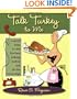 Talk Turkey to Me: A Good Time in the Kitchen Talking Turkey and All the Trimmings