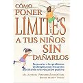 Como Poner Limites a Tus Ninos Sin Danarlos/How to Set Limits on Your Children Without Hurting Them (Respuestas a los problemas de disciplina mas frecuentes practicando una educacion positiva/Answers to the most frequent discipline problems practicing) (Paperback)