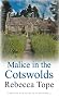 Malice in the Cotswolds (Cotswold Mysteries 10)