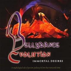 Bellydance Evolution / Immortal Desires