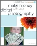 Make Money with your Digital Photography