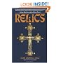 Relics: The Shroud of Turin, the True Cross, the Blood of Januarius...History, Mysticism, and the Catholic Church