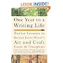One Year to a Writing Life: Twelve Lessons to Deepen Every Writer's Art and Craft