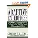 Adaptive Enterprise: Creating and Leading Sense-and-Respond Organizations