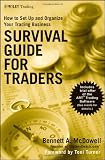 Survival Guide for Traders: How to Set Up and Organize Your Trading Business (Wiley Trading)