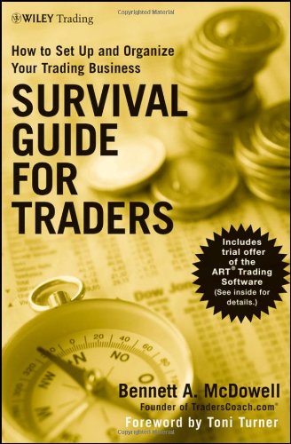 Survival Guide for Traders: How to Set Up and Organize Your Trading Business (Wiley Trading)