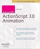 Advanced ActionScript 3.0 Animation [ADVD ACTIONSCRIPT 30 ANIMATION]