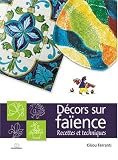 D�cors sur fa�ence : Recettes et techniques