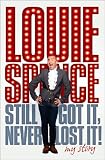 Still Got It, Never Lost It!: My Story