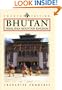 Bhutan: Himalayan Mountain Kingdom, Fourth Edition (Odyssey Illustrated Guide)