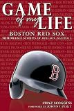 Game of My Life: Memorable Stories of Boston Red Sox Baseball