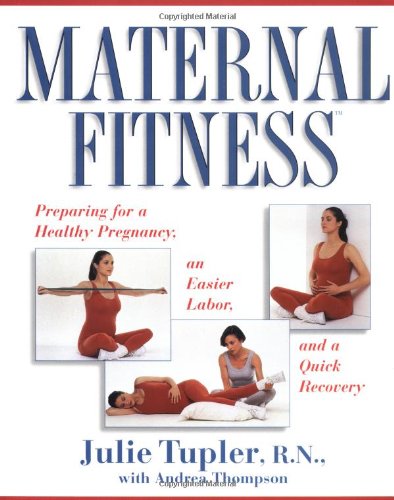 Maternal Fitness: Preparing for a Healthy Pregnancy, an Easier Labor, and a Quick Recovery image