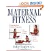 Maternal Fitness: Preparing for a Healthy Pregnancy, an Easier Labor, and a Quick Recovery