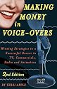 Making Money in Voice-Overs: Winning Strategies to a Successful Career in TV, Commercials, Radio and Animation [With CD] (Book & CD)