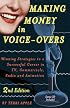 Making Money in Voice-Overs, 2nd Edition (with CD): Winning Strategies to a Successful Career in TV, Commercials Radio and Animation (Book & CD)