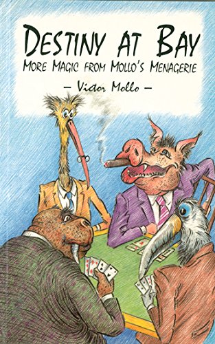 Destiny at Bay: More Magic From Mollo's Menagerie