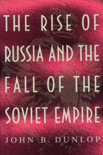 The Rise of Russia and the Fall of the Soviet Empire