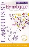 Dictionnaire étymologique & historique du français