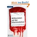 Willkommen auf der Intensivstation: Was Sie nie erleben m�chten