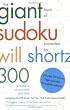The Giant Book of Sudoku Presented by Will Shortz: 300 Wordless Crossword Puzzles