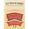 Alle Tasten im Schrank!: Auf dem Klavier Lieder begleiten. Ein Lehrgang. Erm�glicht das Erlernen eigenst�ndiger Begleit-Improvisation zu Liedern/Songs aller Art