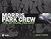 Morris Park Crew: The Official History