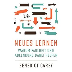 Neues Lernen: Warum Faulheit und Ablenkung dabei helfen