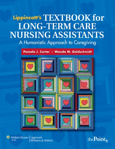 Lippincott's Textbook for Long-Term Care Nursing Assistants: A Humanistic Approach to Caregiving