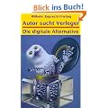 AUTOR SUCHT VERLEGER - Die digitale Alternative