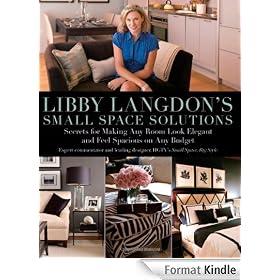 Libby Langdon's Small Space Solutions: Secrets for Making Any Room Look Elegant and Feel Spacious on Any Budget (Knack: Make It Easy)