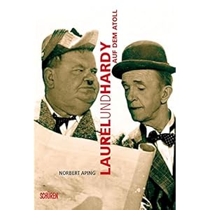 Laurel & Hardy auf dem Atoll: Auf den Spuren von Laurel und Hardys letztem Spielfilm