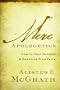 Mere Apologetics: How to Help Seekers and Skeptics Find Faith