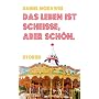 Das Leben ist schei�e, aber sch�n. von Daniel Morawek