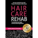 Hair Care RehabThe Ultimate Hair Repair & Reconditioning Manual