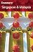 Frommer's Singapore & Malaysia (Frommer's Complete)