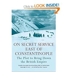 On Secret Service East of Constantinople: The Plot to Bring Down the British Empire