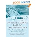 On Secret Service East of Constantinople: The Plot to Bring Down the British Empire