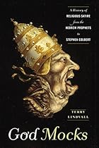 God Mocks: A History of Religious Satire from the Hebrew Prophets to Stephen Colbert