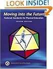 Moving Into The Future: National Standards for Physical Education