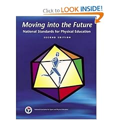 Moving Into The Future: National Standards for Physical Education