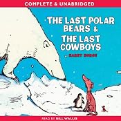 The Last Polar Bears & The Last Cowboys | [Harry Horse]