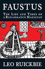 Faustus: The Life and Times of a Renaissance Legend
