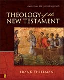 Theology Of The New Testament A Canonical And Synthetic Approach