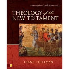 Theology of the New Testament: A Canonical and Synthetic Approach