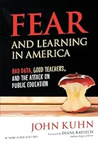 Fear and Learning in America - Bad Data, Good Teachers, and the Attack on Public Education (Teaching for Social Justice Series) Fear and Learning in America - Bad Data, Good Teachers, and the Attack on Public Education (Teaching for Social Justice Series)