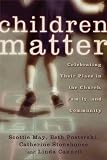 Children Matter: Celebrating their Place in the Church, Family and Community: Celebrating Their Place in the Church Family and Community