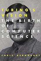 Turing's Vision: The Birth of Computer Science (MIT Press) Turing's Vision: The Birth of Computer Science (MIT Press)