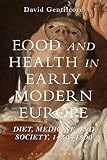 Food and health in early modern Europe : diet, medicine and society, 1450-1800